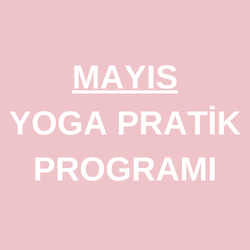 (MAYIS) YOGA PRATİK PROGRAMI